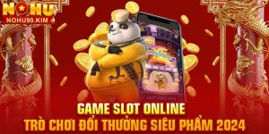 Game Slot Online – Trò Chơi Đổi Thưởng Siêu Phẩm 2024