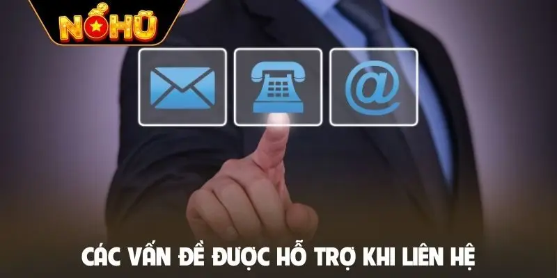 Các vấn đề được hỗ trợ khi liên hệ