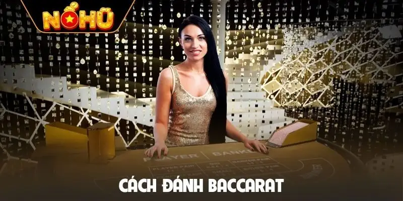 Cách đánh Baccarat