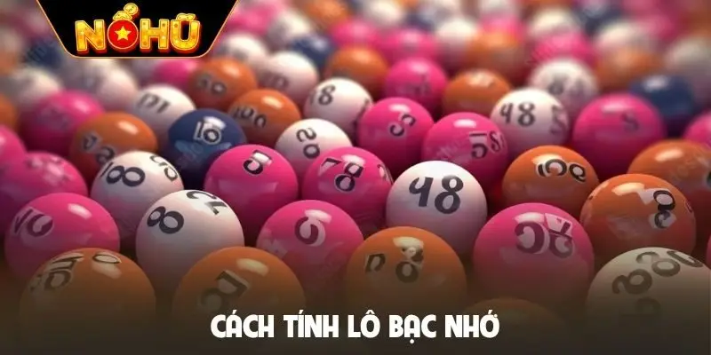 Cách tính lô bạc nhớ