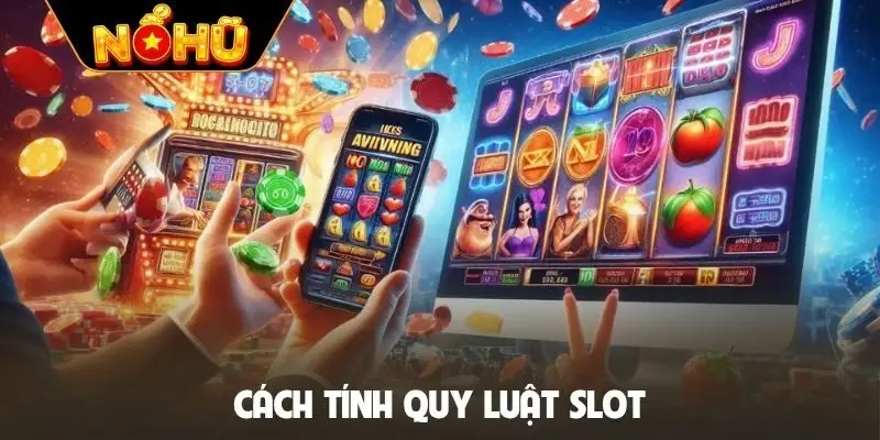 Cách tính quy luật slot