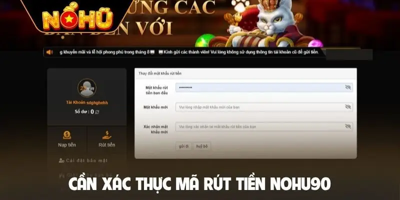 Cần xác thực mã rút tiền Nohu90