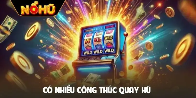 Có nhiều công thức quay hũ