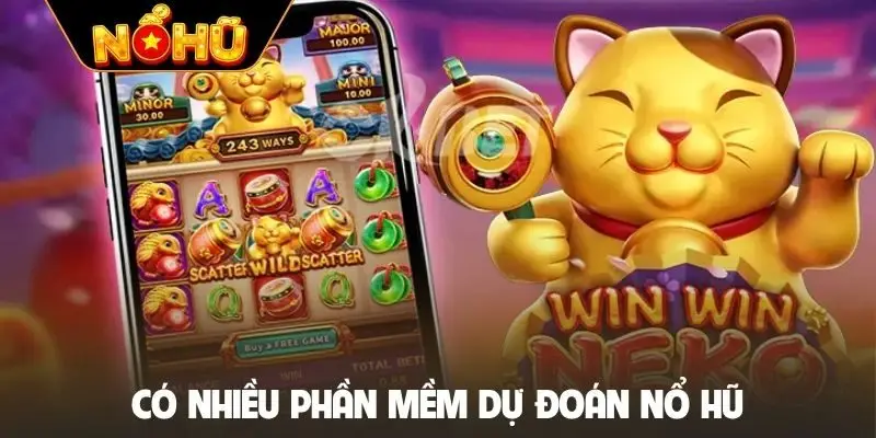 Có nhiều phần mềm dự đoán nổ hũ