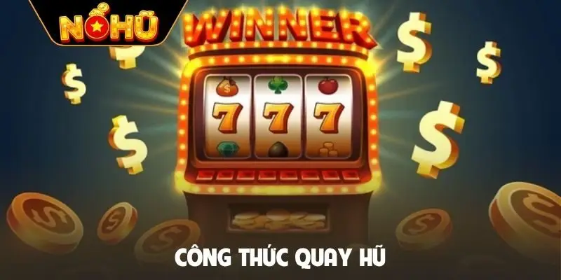 Công thức quay hũ