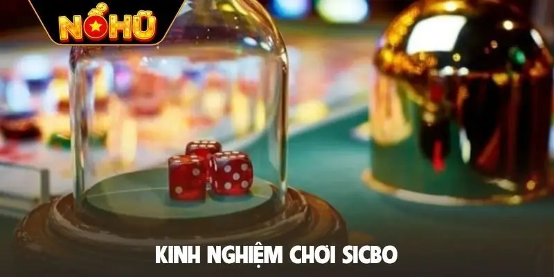 Kinh nghiệm chơi Sicbo