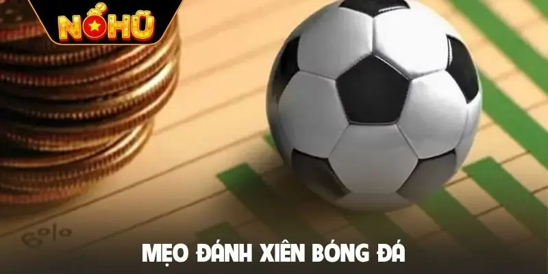 Mẹo đánh xiên bóng đá