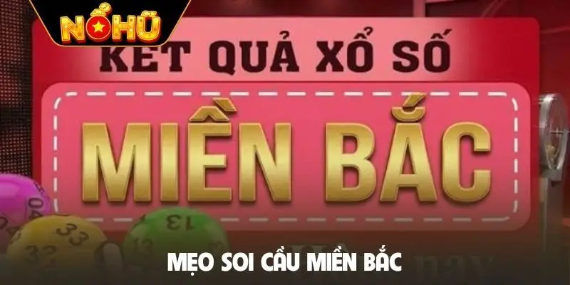 Mẹo soi cầu miền Bắc
