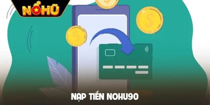 Nạp tiền Nohu90
