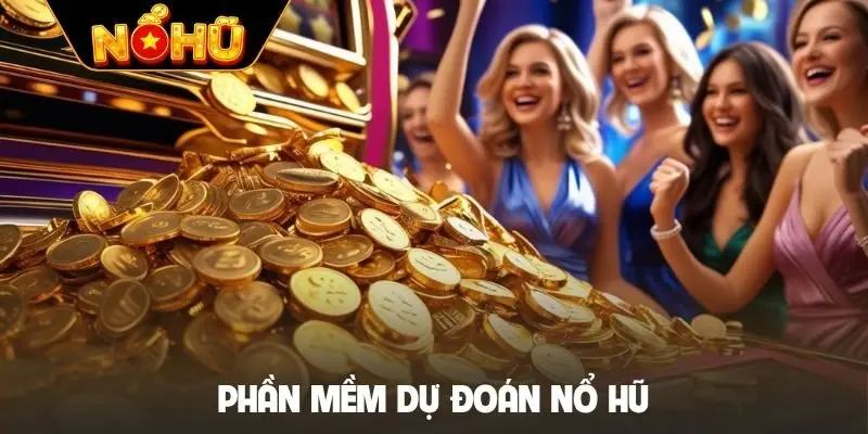 Phần mềm dự đoán nổ hũ