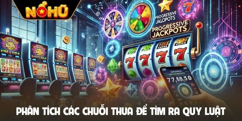 Phân tích các chuỗi thua để tìm ra quy luật