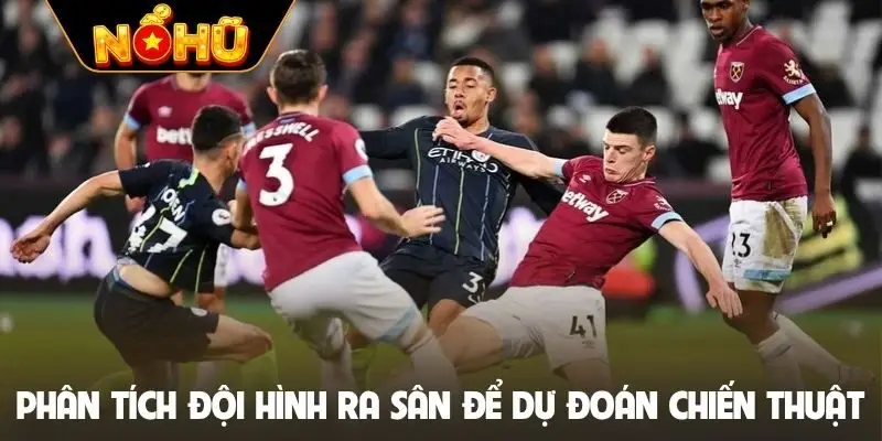 Phân tích đội hình ra sân để dự đoán chiến thuật thi đấu